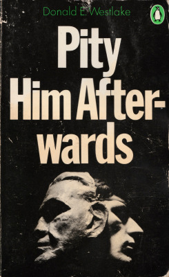 Pity Him Afterwards, by Donald E. Westlake (Penguin, 1970). From