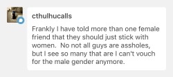 And yet here you are telling me that not all guys are assholes???