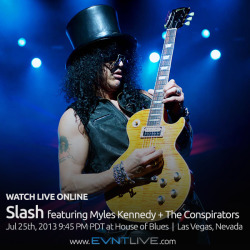 evntlive:  Yeah. We’re streaming Slash this Thursday. That’s