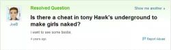 browsedankmemes:  Yahoo Answers in a nutshell.