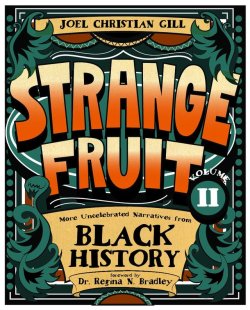 superheroesincolor: Strange Fruit, Volume II: More Uncelebrated