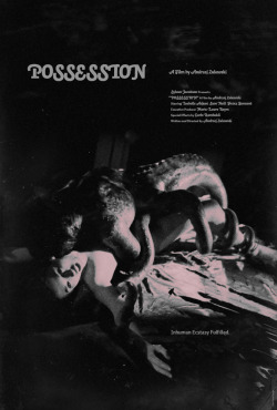 speakingparts:  POSSESSION Andrzej Żuławski 1981artwork by