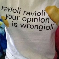 skattmiba:  ravioli ravioli, your shirt is actually pierogi 