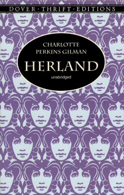Herland, by Charlotte Perkins Gilman (Dover Thrift Editions,