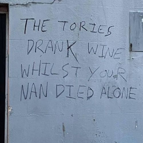 radicalgraff: “The Tories drank wine whilst your nan died alone”Seen