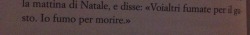 infinitysonne:  Voialtri fumate per il gusto. Io fumo per morire.