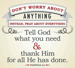 christ-our-glory:  Philippians 4:6 (NLT)Don’t worry about anything;