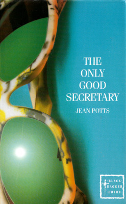The Only Good Secretary, by Jean Potts (Black Dagger Crime, 1998).From