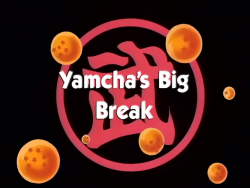 mothersushi:  this episode is titled yamchas big break and in