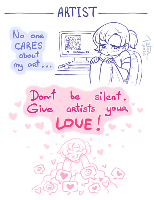 the-firebrandsfm: valnoressa:  yourbigjohnson:  vtrvtrn:    ❤  Give love! Spread love!   ❤   Go and tell your favorite artist something nice about their art! Go-go-go!  This goes both ways! ( ‘ - ‘)❤    I read everything from fans, should