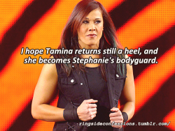 ringsideconfessions: “I hope Tamina returns still a heel,