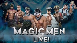 gayweho:  Half Price Tickets: “Magic Men Live!” @ Club Nokia
