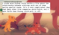 waltdisneyconfessions:    “I kinda wish Disney could tackle