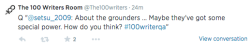 groundered:  Transcribed Version of the 100 Writers’ PST Q&A [PART