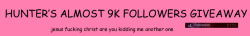clairekitten:  HUNTER’S ALMOST 9K FOLLOWERS GIVEAWAY -The Prizes-
