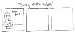 kidcat100:  Every artist relate
