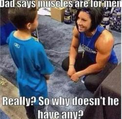 conqueryourmindandsoul:  fitness-humor:  Dad got told big time