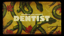 Dentist - title card designed by Tom Herpich painted by Nick