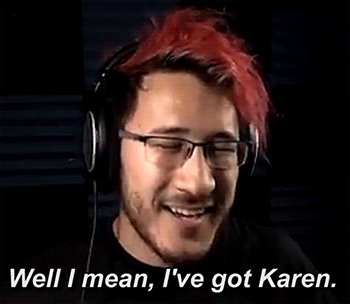 dogiplier:  Karen has a special place in his heart, let’s face it here.