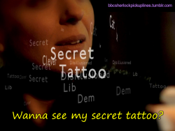 “Wanna see my secret tattoo?”