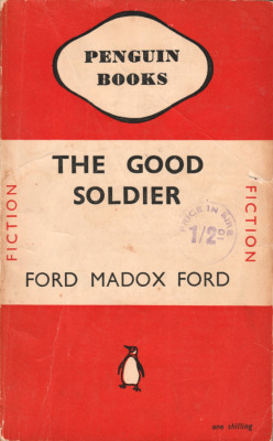 The Good Soldier, by Ford Madox Ford (Penguin, 1946).  From