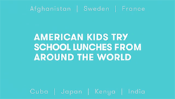 sizvideos:  American Kids Try School Lunches from Around the