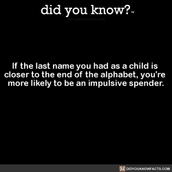 did-you-kno:  If the last name you had as a child is  closer