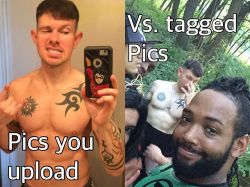 gaycomicgeek:  Your uploaded pics vs. tagged pics. This is so