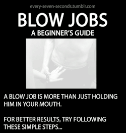 sissy-dreamz:  Sissy-dreamz: Steps for a better blowjob, because