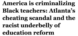salon:  Scapegoating Black teachers for failing in a system that