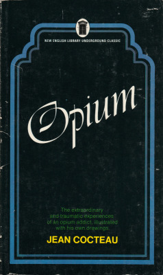 Opium, by Jean Cocteau (New English Libary, 1972). From a charity