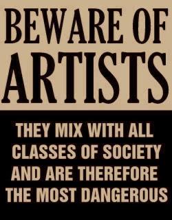 lostupnorth:“Beware of Artists” - Actual poster issued by