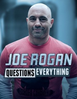      I’m watching Joe Rogan Questions Everything      