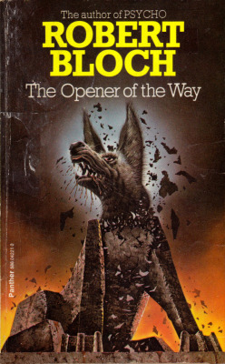 The Opener Of The Way, by Robert Bloch (Panther, 1976).From a