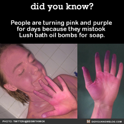 did-you-kno:  People are turning pink and purple for days because