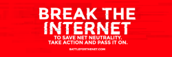 the5thcoffeespirit:  B R E A KTHE INTERNET,   S A V ENET NEUTRALITY,