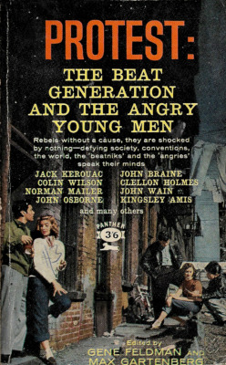 Protest: The Beat Generation And The Angry Young Men, ed. by