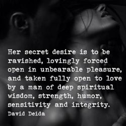 secret-desires69:  My secret desire♥  Ah Deida. A man of great