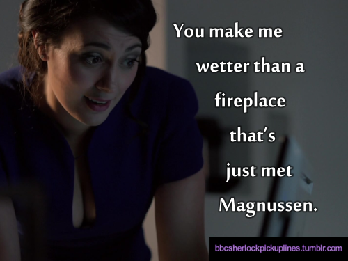 bbcsherlockpickuplines:  â€œYou make me wetter than a fireplace thatâ€™s just met Magnussen.â€ 