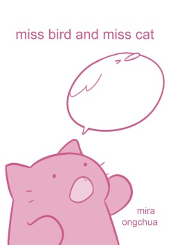 miraongchua:  MISS BIRD AND MISS CAT is a strip comic about a