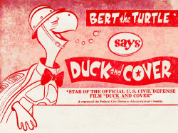 rogerwilkerson:  Bert the Turtle says Duck and Cover 