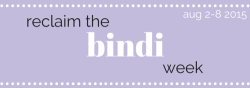 reclaimthebindi:  Reclaim the Bindi Week is BACK and I hope everyone
