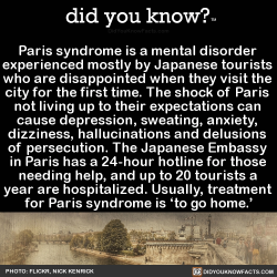 ranger-truth:  did-you-kno:  Paris syndrome is a mental disorder