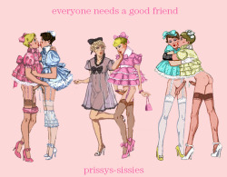 I need more sissy friends!