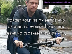 “Forget folding my shirts and cycling to work– I’d