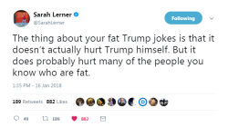 stevita:  profeminist:   “The thing about your fat Trump jokes