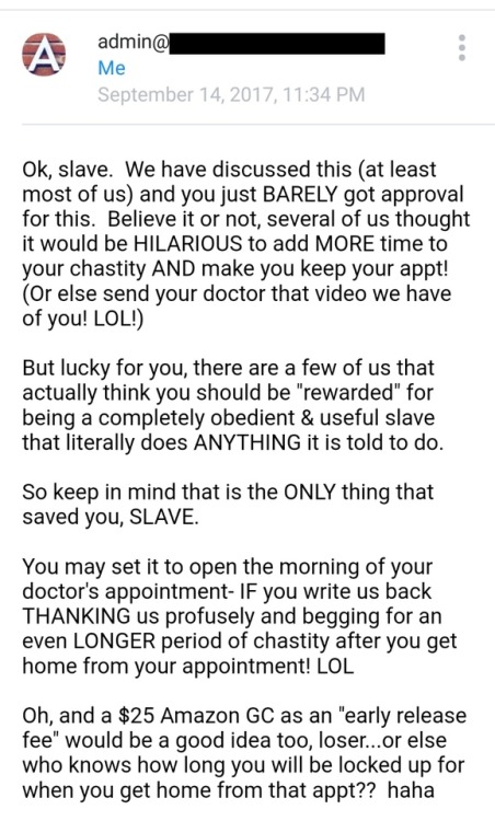 I had to beg to be temporarily allowed out of chastity for my doctor’s appt coming up next week. Permission was granted but my original chastity sentence has been doubled!