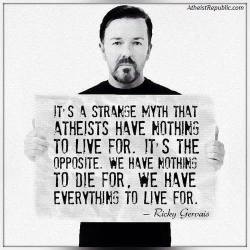 pandamonium666:  It’s a strange myth that atheists have nothing