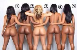 hemicoupe:  blackf250:  Which booty u want  #1 