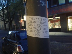 jugend-rebelliert:  “There is no “right” way. There is